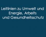 Leitlinien zu Umwelt und Energie, Arbelts und Gesundheitsschutz